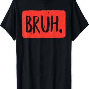 Brothers, Funny Quotes, Fans, Brothers, Mothers, Slang, Boys, Girls, Teenagers, Youth T-shirts